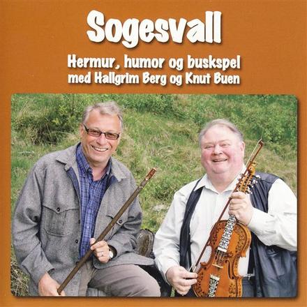 Hallgrim Berg og Knut Buen - Sogesvall. Hermur, humor og buskspel (Nyrenning, 2010)