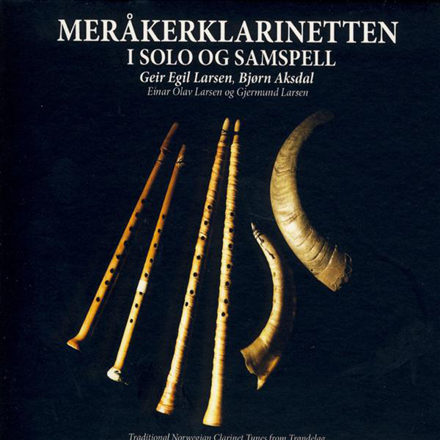 Bjørn Aksdal og Geir Egil Larsen - Meråkerklarinetten (Etnisk Musikklubb, 2009)