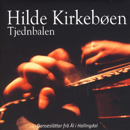 Hilde Kirkebøen - Tjednbalen (Etnisk Musikklubb, 2009)