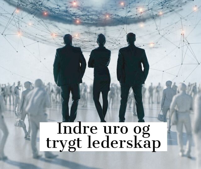 Indre uro og trygt lederskap
