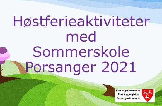 ny høstferieaktiviteter med sommerskolen i Porsanger 2021
