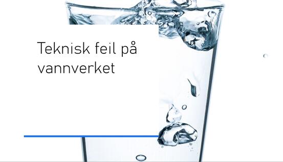 Bilde av vannglass med tekst om teknisk feil på vannverket