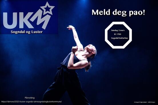 Jente som dansar med lys på seg, UKM-loga oppe til venstre, teksten: Meld deg pao og info om at mønstringa er i Sogndal kulturhus 5. mars kl 17.