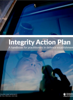 Integrity Action Plan. A handbook for practitioners in defence establishments (2014) (COVER)