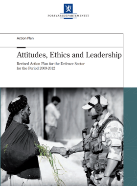 The Norwegian Ministry of Defence (2010) Action Plan on Attitudes, Ethics and Leadership