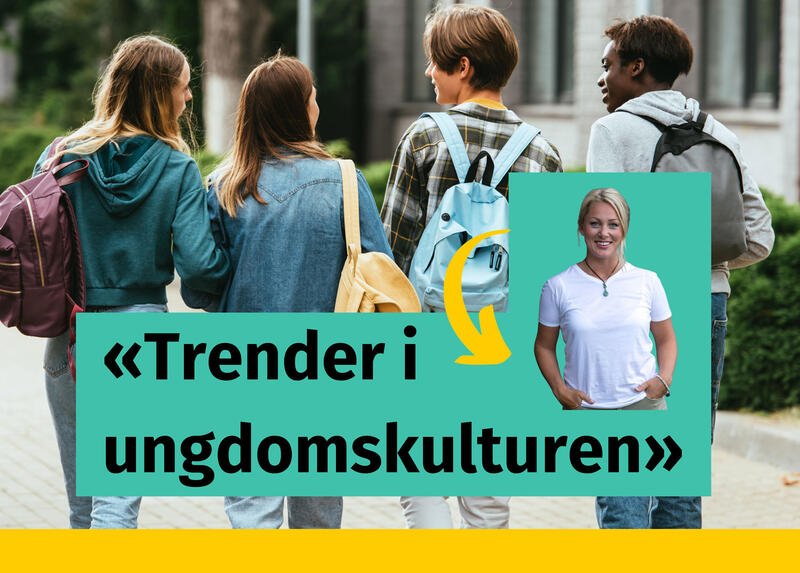 Plakat til foredraget med Karianne Amlie Wahlstrøm - Trender i ungdomskulturen - Med bilde av fire ungdommer med ryggsekk