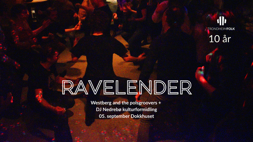 Ravelender: Westberg and the polsgroovers + DJ Nedrebø kulturformidling