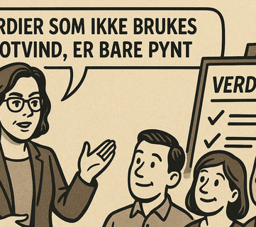 Verdier og strategi får først kraft når de styrer valgene som tas i hverdagen – også når det koster.