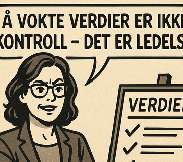 Verdier blir først virksomme når de vises i beslutninger, prioriteringer og handling i lederhverdagen, ikke bare i strategidokumentene.