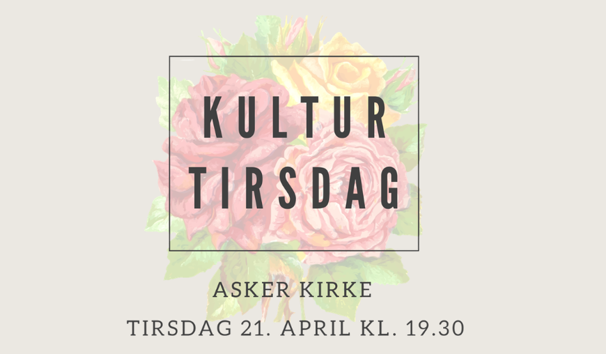 Kulturtirsdag i Asker Kirke