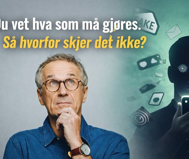 Derfor stopper endringer opp – selv når du vet hva som må gjøres